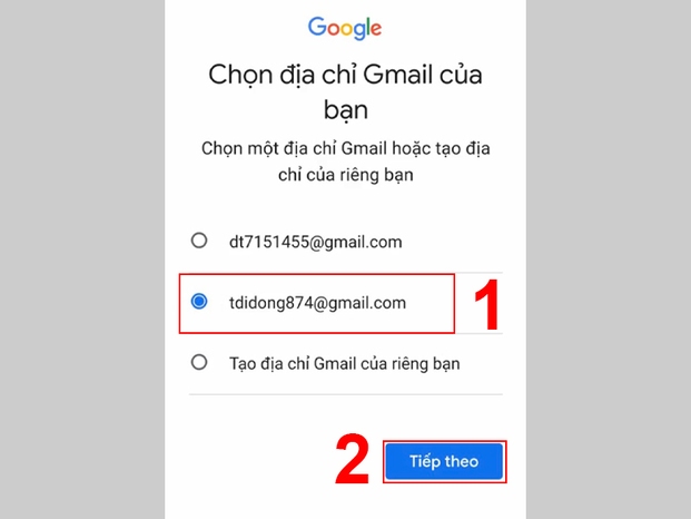 Chọn địa chỉ Gmail sẵn có hoặc nhập địa chỉ Gmail riêng của bạn