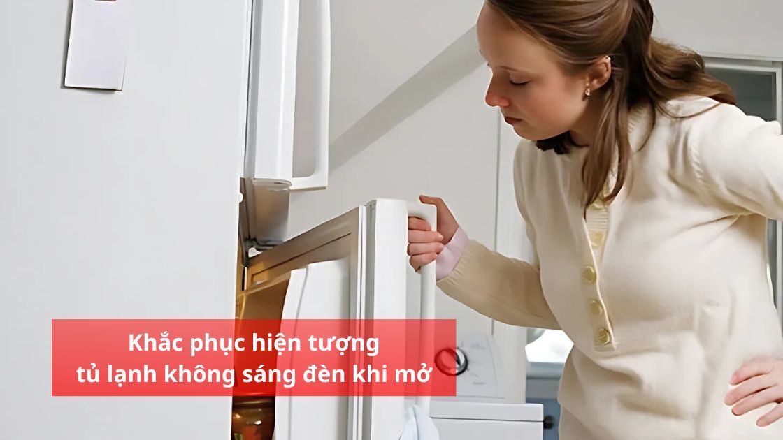 Tự sửa tủ lạnh khi đèn không sáng